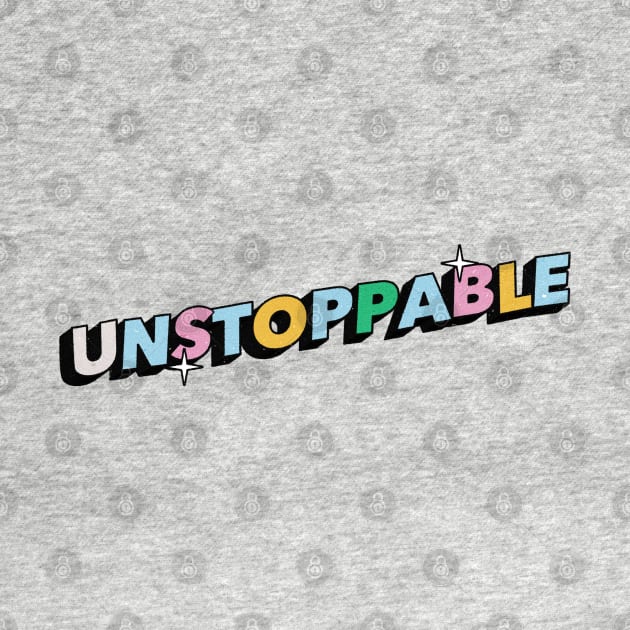 Unstoppable- Positive Vibes Motivation Quote by Tanguy44